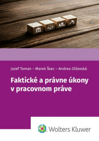 Faktické a právne úkony v pracovnom práve - Jozef Toman