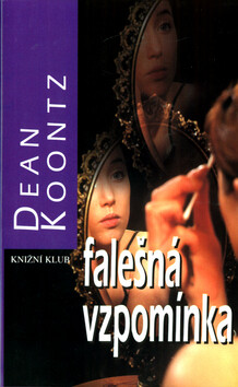 Falešná vzpomínka - Dean Koontz