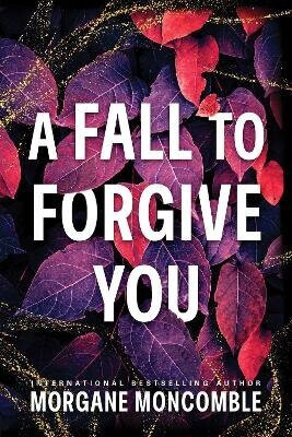 A Fall to Forgive You - Morgane Moncomble