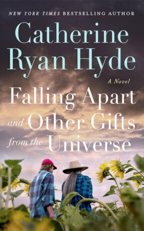 Falling Apart and Other Gifts from the Universe - Catherine Ryan Hydeová