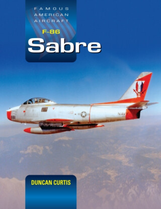 Famous American Aircraft F-86 Sabre - Duncan Curtis