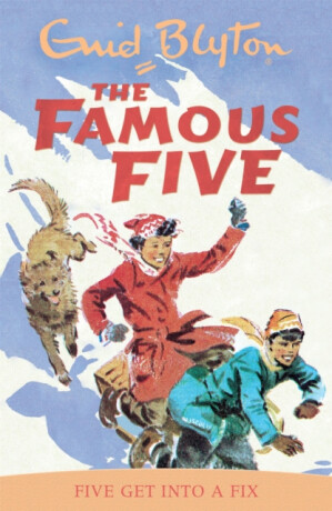 Famous Five: Five Get Into A Fix - Enid Blyton