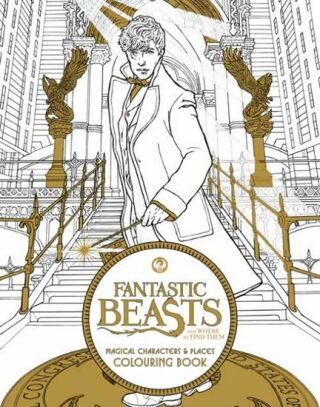 Fantastic Beasts and Where to Find Them: Magical Characters and Places Colouring Book - neuveden