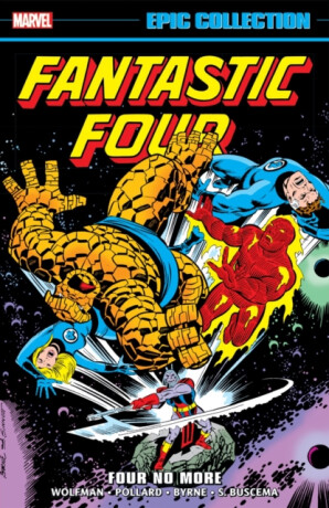 Fantastic Four Epic Collection: Four No More - Wein Len,Marv Wolfman,Mantlo Bill