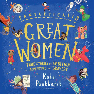Fantastically Great Women - Kate Pankhurst