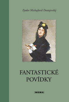 Fantastické povídky - Fjodor Michajlovič Dostojevskij