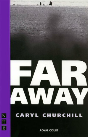 Far Away - Caryl Churchill