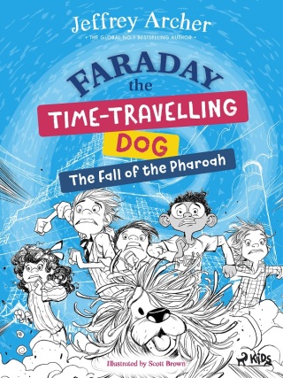 Faraday The Time-Travelling Dog: The Fall of the Pharoah - Jeffrey Archer