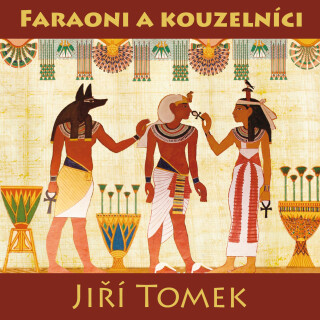 Faraoni a kouzelníci - Jiří Tomek