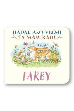 Farby Hádaj, ako veľmi ťa mám rád! - Sam McBratney,Anita Jeram