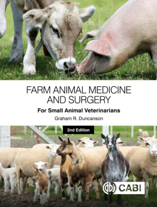 Farm Animal Medicine and Surgery for Small Animal Veterinarians - Dr Graham R  Duncanson