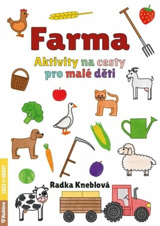 Farma - Aktivity na cesty pro malé děti - Radka Kneblová