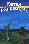 Farma pod eukalypty - Eva Řehořková,Ivan G. Řehořek