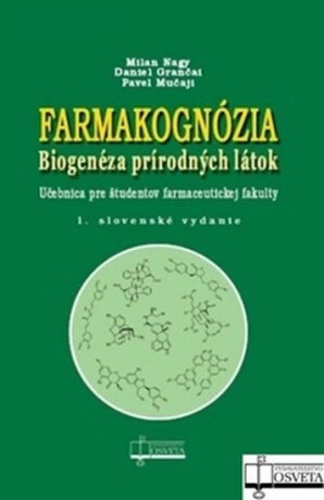 Farmakognózia - Milan Nagy,Daniel Grančai,Pavel Mučaji