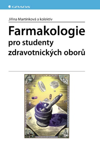 Farmakologie - Jiřina Martínková,kolektiv a