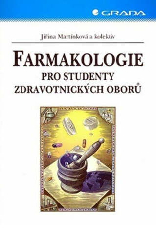 Farmakologie pro studenty zdravotnických oborů - Jiřina Martínková