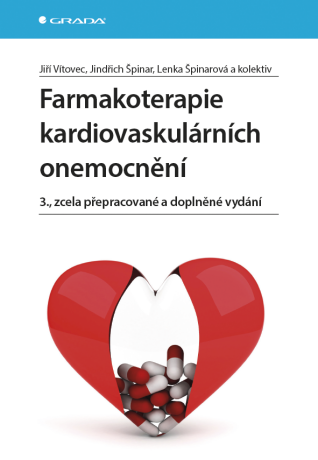 Farmakoterapie kardiovaskulárních onemocnění - Jindřich Špinar,Jiří Vítovec,kolektiv a,Lenka Špinarová