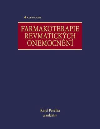 Farmakoterapie revmatických onemocnění - Karel Pavelka,kolektiv a