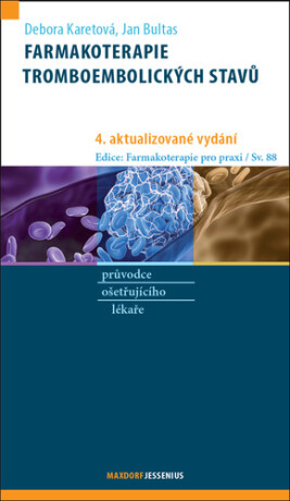 Farmakoterapie tromboembolických stavů - Debora Karetová,Jan Bultas