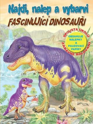 Fascinujíci dinosauři - Najdi, nalep a vybarvi - neuveden