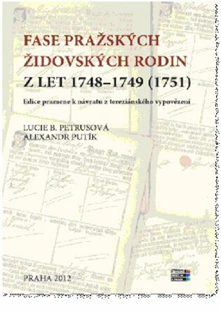 Fase pražských židovských rodin z let 1748 - 1749 (1751) - Alexandr Putík,Lucie B. Petrusová