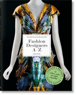 Fashion Designers A-Z, Updated 2020 Edition - Suzy Menkes,Valerie Steele,Robert Nippoldt,Colleen Hill
