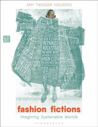 Fashion Fictions - Dr Amy Twigger  Holroyd