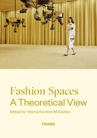 Fashion Spaces: A Theoretical View - Vésma K. McQuillan