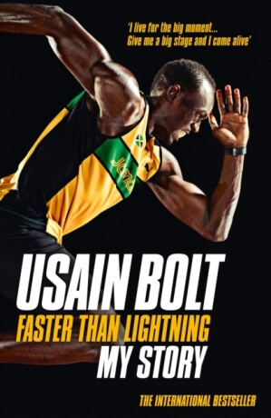 Faster than Lightning: My Autobiography - Usain Bolt