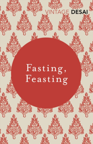 Fasting, Feasting - Desai Anita