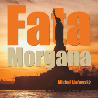 Fata Morgana - Michal Lázňovský