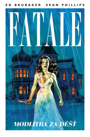 Fatale 4: Motlitba za déšť - Ed Brubaker,Sean Phillips