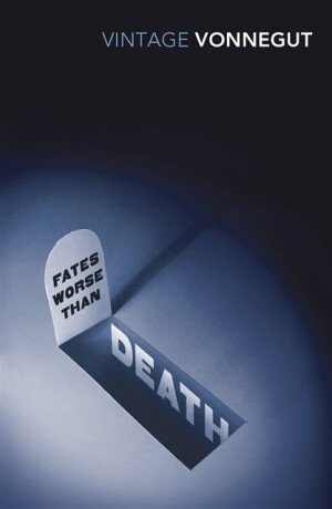 Fates Worse Than Death - Kurt Vonnegut Jr.