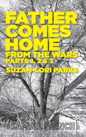 Father Comes Home From the Wars, Parts 1, 2 & 3 - Suzan-Lori Parks