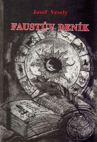 Faustův deník - Josef Veselý,Soňa Křečanová