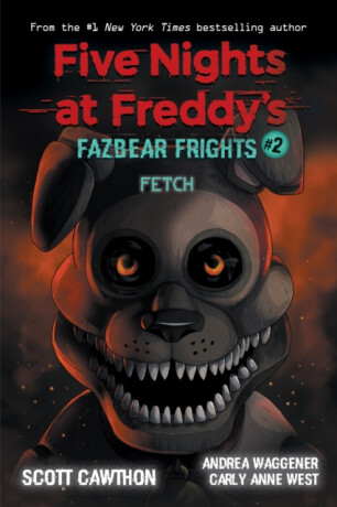 Fazbear Frights #2: Fetch - Scott Cawthon,Anne West Carly,Andrea Waggener