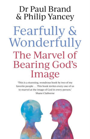 Fearfully and Wonderfully - Philip Yancey,Dr Paul Brand
