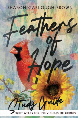Feathers of Hope Study Guide - Sharon Garlough Brown