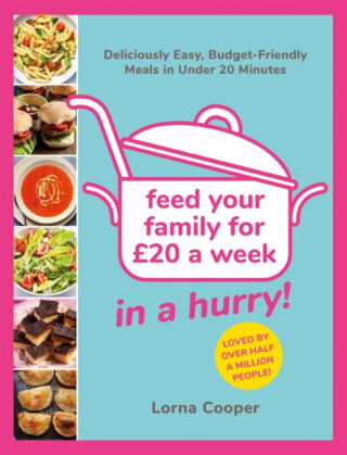 Feed Your Family For Â£20...In A Hurry! - Lorna Cooper