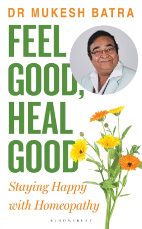 Feel Good, Heal Good - Dr Mukesh Batra