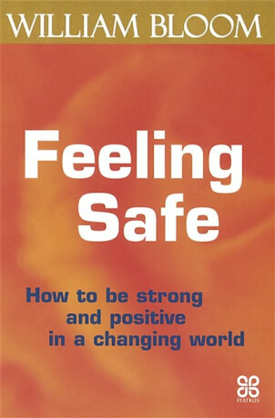 Feeling Safe - Dr. William Bloom