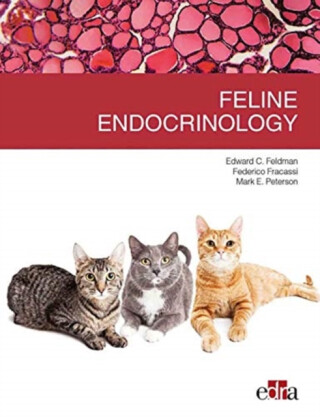 Feline endocrinology - Edward C. Feldman,Mark E Peterson,Federico Fracassi
