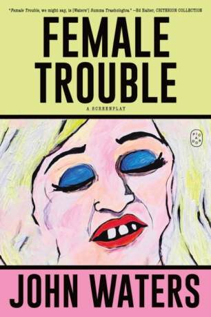 Female Trouble - John Waters