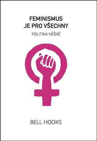 Feminismus je pro všechny - Bell Hooks