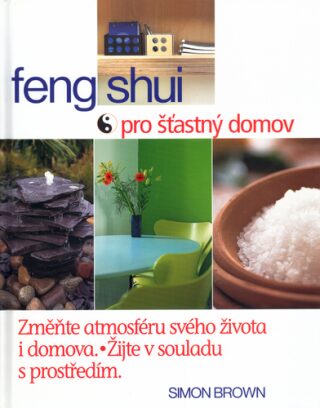 Feng Shui pro šťastný domov - Simon G. Brown