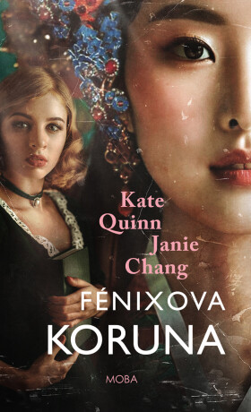 Fénixova koruna - Kate Quinn,Janie Chang