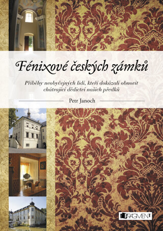 Fénixové českých zámků - Petr Janoch