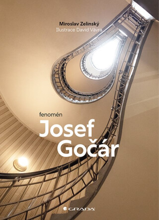 Fenomén Josef Gočár - David Vávra,Miroslav Zelinský