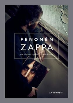 Fenomén Zappa - Vladimír Papoušek,David Skalický