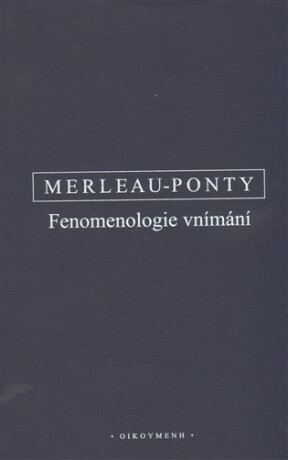 Fenomenologie vnímání - Maurice Merleau-Ponty